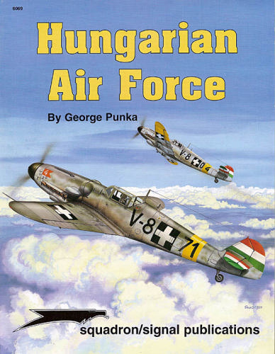 Hungarian Air Force 1939-1945 0897473493