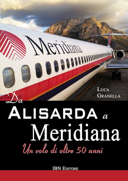 Da Alisarda a Meridiana. Un volo di oltre 50 anni 9788875652678