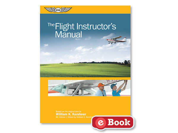The Flight Instructors Manual 6th edition 9781619546165