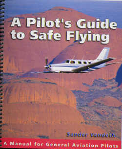 A Pilot`s Guide to Safe Flying : A Manual for General Aviation Pilots 0958061009