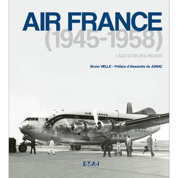 Air France (1945-1958): L'Âge d'or des hélices  9782726897515