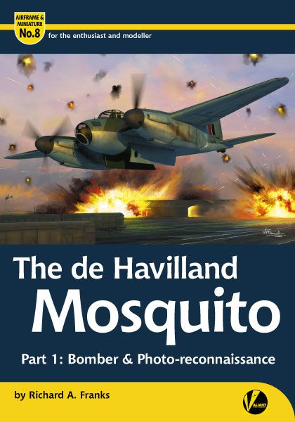 De Havilland Mosquito - Part 1: Bomber and Photo-reconnaissance 9780993534515