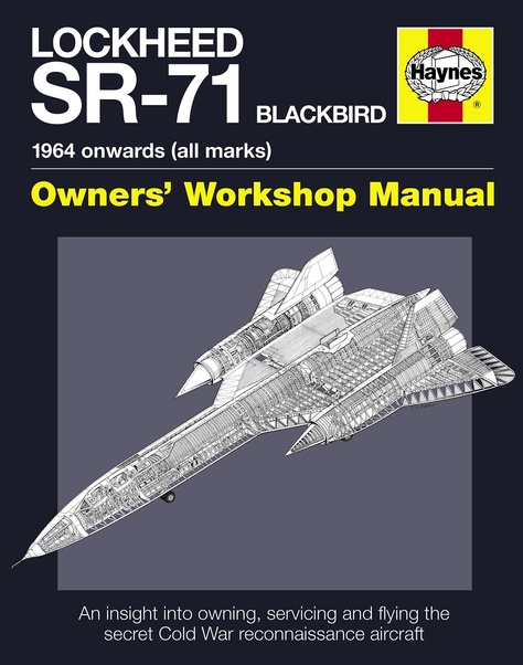 Lockheed SR-71 Blackbird Manual 1964 onwards (all marks) 9780857331564