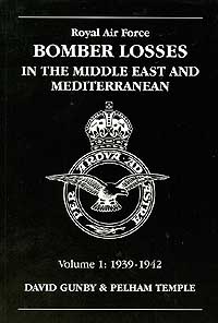 RAF Bomber Command Losses Middle East & Mediterranean Volume 1: 1939-1942 1857802349