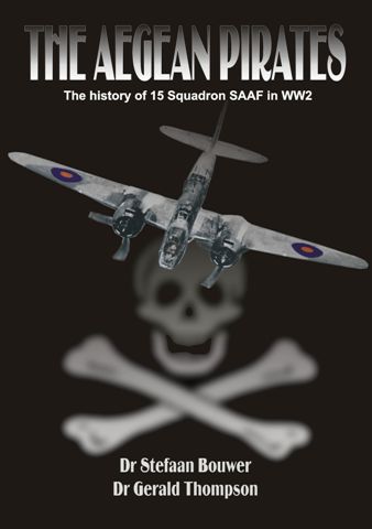 The Aegean Pirates, the history of 15 squadron SAAF in WW2 9780620430760