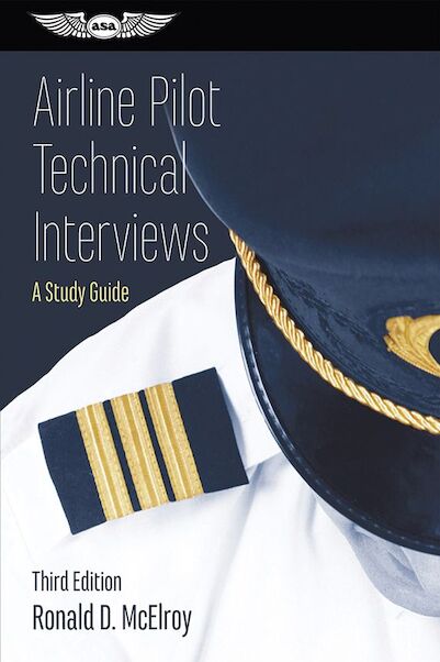 Airline Pilot Technical Interviews - a study guide ( thrid edition) 9781619544550