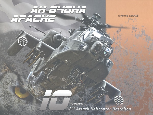 AH64 Apache, 10 years of AH-64D operations of the 2nd AHB of the Hellenic Army 9786188137660