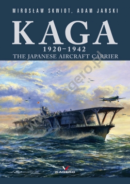 Kaga 1920 - 1942. The Japanese Aircraft Carrier 9788364596261