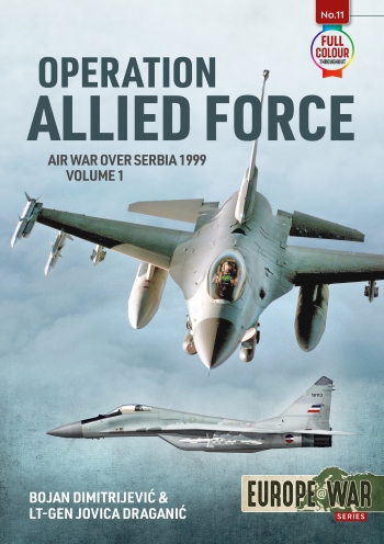 Operation Allied Force: Air War over Serbia 1999 Volume 1  9781914059186