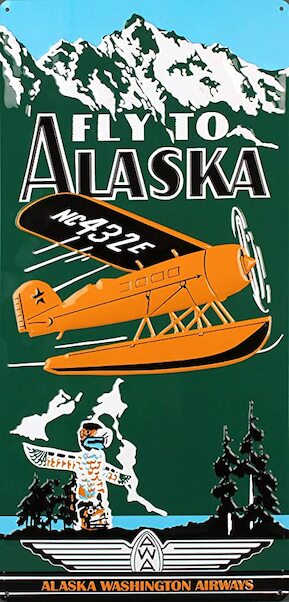 Fly to Alaska, Alaska Washington Airways Metal Sign YD8807EI