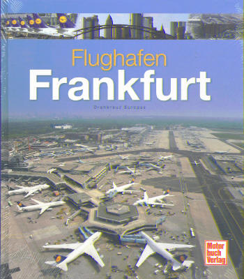 Flughafen Frankfurt - Drehkreuz Europas  9783613029774