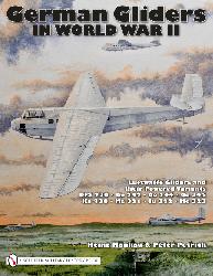 German Gliders in WW2: Luftwaffe Gliders and their Powered Variants 9780764335198