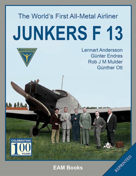 The World's First All-Metal Airliner: Junkers F13 (limited reprint) 9780957374409