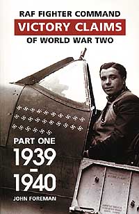 RAF Fighter Command Victory Claims of World War 2 1939-1940 0953806189
