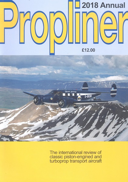 Propliner Magazine Annual 2018 PROP ANNUAL 2018