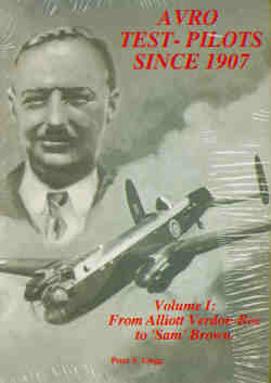 Avro Test Pilots since 1907 Volume 1: From Alliott Verdon-Roe to Sam Brown 1870384547