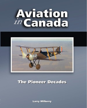 Aviation in Canada: The Pioneer Decades 9780921022190