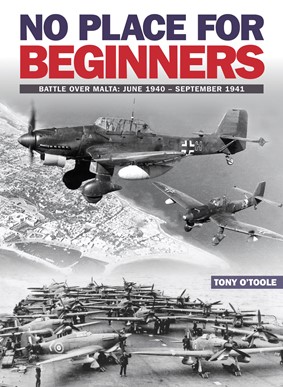 No Place For Beginners, Battle over Malta: June 1940 - September 1941 9781905414185