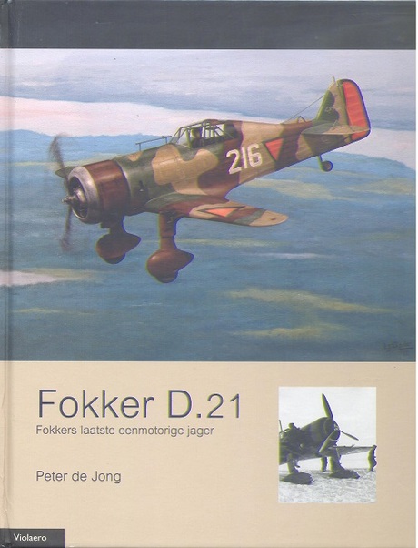 Fokker D21, Fokkers laatste eenmotorige jager 9789086160990