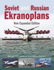 Soviet and Russian Ekranoplans New Expanded Edition (expected November 2019) 9781910809365