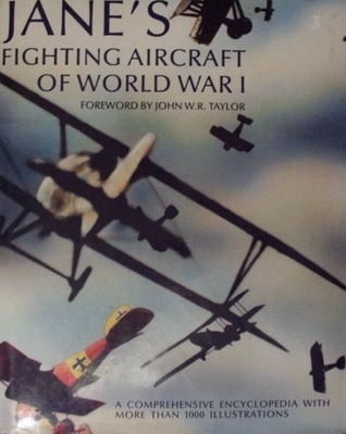 Jane`s Fighting Aircraft of World War I, a Comprehensive encyclopedia with more than 1000 illustrations 1851703470