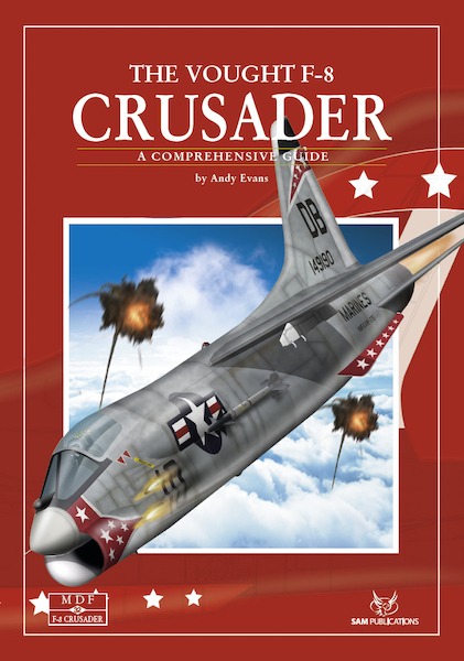 The Vought F8 Crusader - A Comprehensive guide 9781999661632