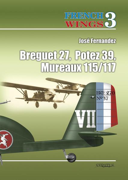 French Wings 3, Breguet 27, Potez 39, Mureaux 115/117 9788361421771