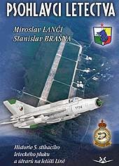 Psohlavci Letectva, Historie 5. stíhacího leteckého pluku a útvaru na letisti Líne. - Psohlavci Force, The history of the 5th Fighter Aviation Regiment 9788087567791
