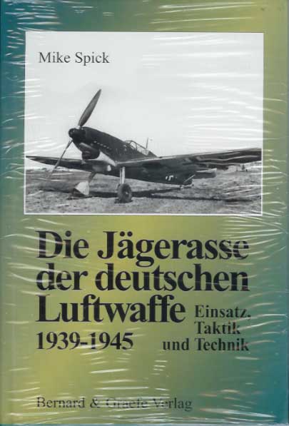 Die Jägerasse der Deutschen Luftwaffe 1939-1945. Einzats, T 3763759781