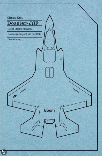 Dossier-JSF, Joint Strike Fighter, het megaproject, de politiek, de aankoop 9789089532497