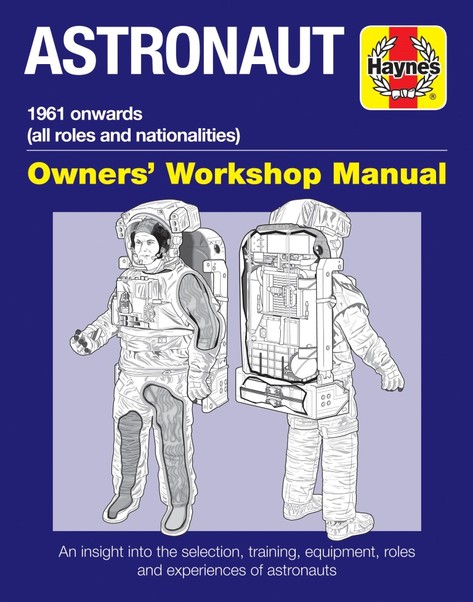 Astronaut manual: 1961 onwards (all roles and nationalities) 9781785210617