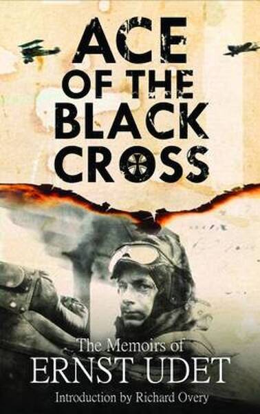 Ace of the Black Cross, the memoires of Ernst Udet 9781848327085