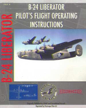 B24 Liberator Pilot's Flight Operating Instructions 9781935327882