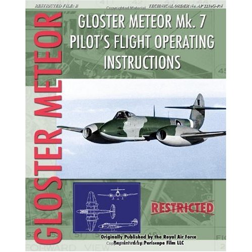Gloster Meteor Mk.7 Pilot's Flight Operating Instructions 9781935327912