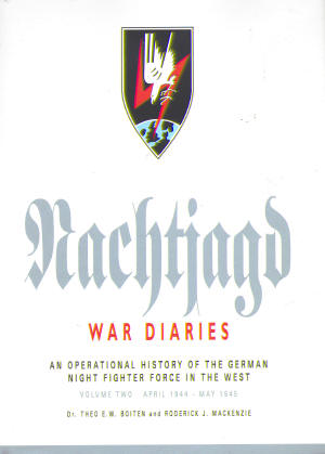 Nachtjagd War Diaries volume 2: April 1944 to May 1945 (re-print) 9781908757012