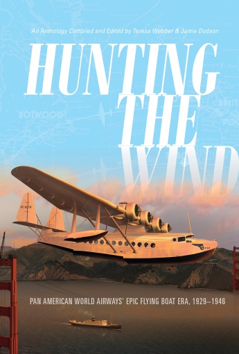 Hunting the Wind: Pan American World Airways' Epic Flying Boat Era, 1929-1946 9780764355417