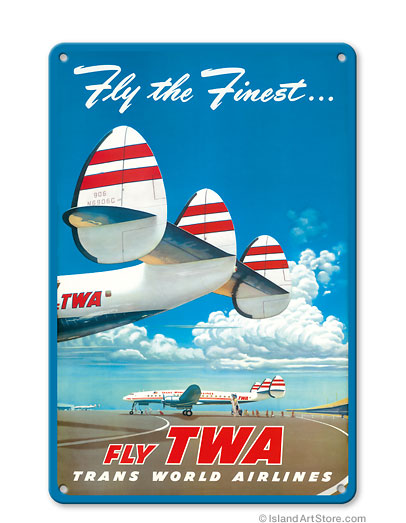 Fly the Finest - Fly TWA (Trans World Airlines) - Super Lockheed Constellation (Connie) Vintage metal poster MTSA4316
