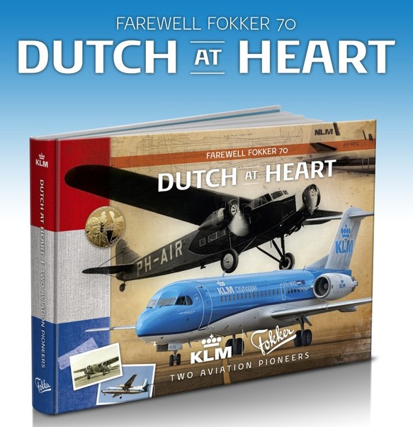 Dutch at Heart: Farewell Fokker 70 (extra oplage) KLM F70