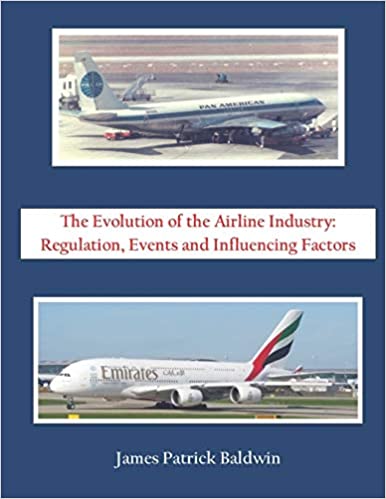 The Evolution of the AIrline Industry: Regulation, Events and Influencing Factors 9781687207524