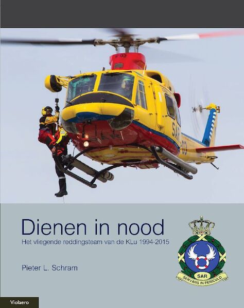 Dienen in nood, Het vliegende reddingsteam van de KLu 1994-2015 Deel 2 9789086162352