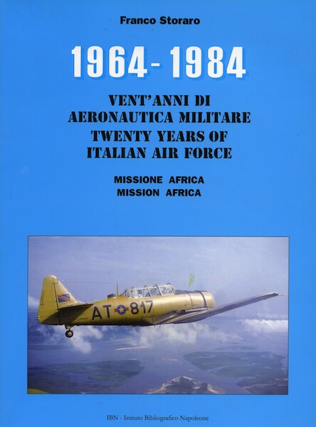 1964-1984 Twenty years Italian Air force Mission in Africa 9788875650950