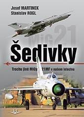 MiG21 Sedivky, Trochu jine Migy21MF v nasem Letectvu / MiG21 Gray, a little different MiG21MF in our Air Force 9788075730336