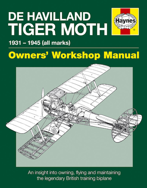 De Havilland Tiger Moth Manual: 1931 - 1945 (all marks) 9780857338365