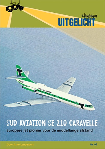 Sud Aviation SE210 Caravelle, de Europese jet pionier voor de middellange afstand 9789080886858