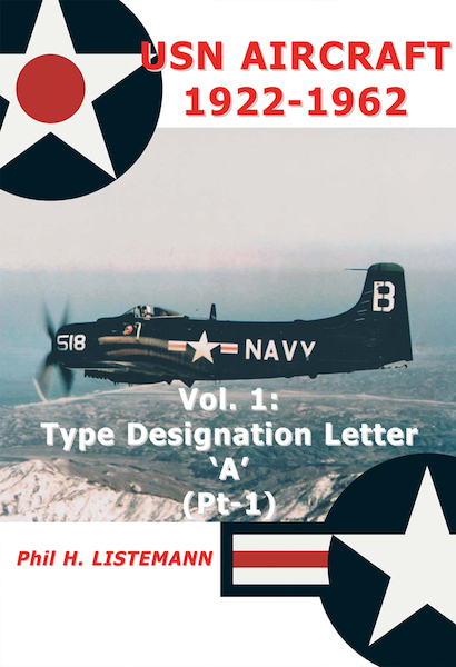 USN Aircraft 1922-1962 Vol.1 Type Designation Letter 'A' (Pt-1) 9782918590521