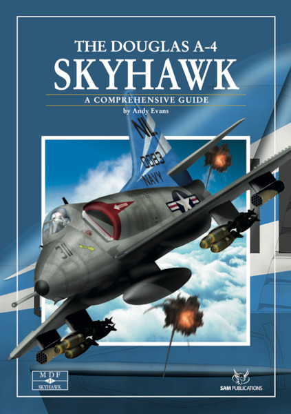 The Douglas A4 Skyhawk US Navy, US Marine Corps and Foreign Versions - A Comprehensive guide 9781999661618