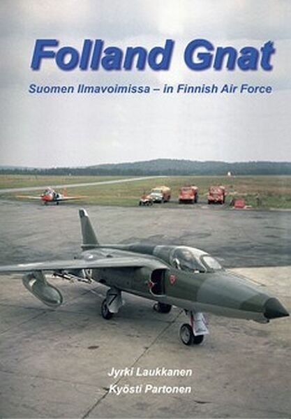 Folland Gnat Suomen ilmavoimissa - in Finnish Air Force 9789522291981