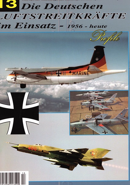 Luftstreitkräfte Profile 13: Die Deutschen Luftstreitkräfte im Einsatz 1956 bis heute.  419105621350913