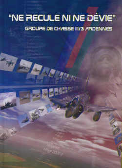 Ne Recule ni ne Devie : Groupe de Chasse III/3 Ardennes (60th anniversary of EC3/3 Ardennes) 2952056706
