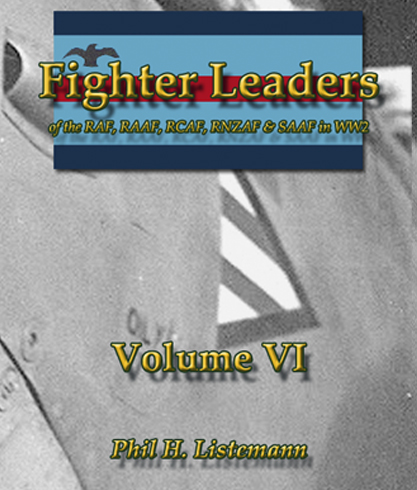 Fighter Leaders of the RAF, RAAF, RCAF, RNZAF and SAAF in World War 2 Volume 6  9791096490165